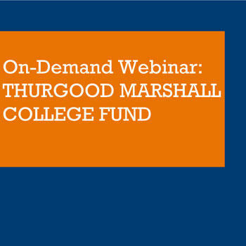 On-Demand Webinar: Thurgood Marshall College Fund