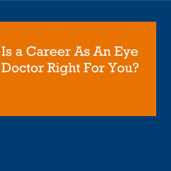Is a Career as an Eye Doctor right for you?