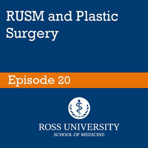 Episode 20: RUSM and Plastic Surgery