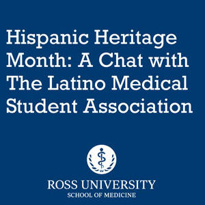 Hispanic Heritage Month: A Chat with the Latino Medical Student Association