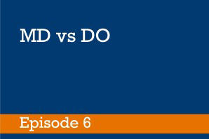Episode 6: MD vs DO