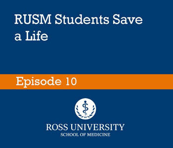 Episode 10: RUSM Students Save a Life